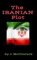The Iranian Plot 0578579405 Book Cover