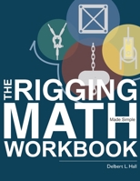 The Rigging Math Made Simple Workbook 0692238840 Book Cover