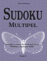 Sudoku Multipel: Butterfly, Cross, Flower, Gattai-3, Windmill, Samurai, Sohei - Band 2 3954974215 Book Cover