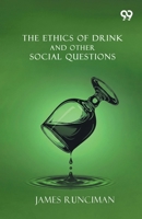 The Ethics Of Drink And Other Social Questions 9378306209 Book Cover
