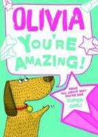 Olivia - You're Amazing! Read All About Why You're One Super Girl! 1785538365 Book Cover