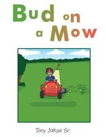 Bud on a Mow: A Kids' Safety Squad Learning Book 1639454667 Book Cover