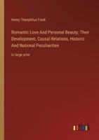 Romantic Love And Personal Beauty; Their Development, Causal Relations, Historic And National Peculiarities: in large print 3368369369 Book Cover