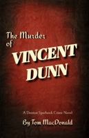 The Murder of Vincent Dunn: Dermot Sparhawk Crime Novel 0996733256 Book Cover