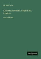 Kristitty; Romaani, Neljäs Kirja, Pyhättö: suuraakkosin (Finnish Edition) 3387085362 Book Cover