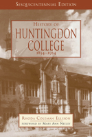 History of Huntingdon College, 1854-1954 1588381714 Book Cover