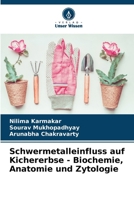 Schwermetalleinfluss auf Kichererbse - Biochemie, Anatomie und Zytologie (German Edition) 6208319129 Book Cover