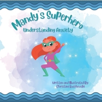 Mandy's Superhero: Understanding Anxiety B0BJYGHYMY Book Cover