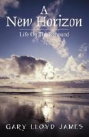 A New Horizon: Life On The Rebound 1432708937 Book Cover