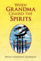 When Grandma Chased the Spirits 0984721126 Book Cover