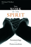 The Work of the Spirit: Pneumatology and Pentecostalism 0802803873 Book Cover