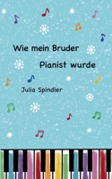 Wie mein Bruder Pianist wurde 3751978291 Book Cover