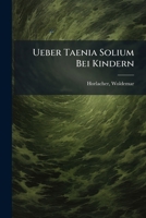 Ueber Taenia Solium Bei Kindern 1172239851 Book Cover