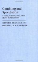 Gambling and Speculation: A Theory, a History, and a Future of some Human Decisions 0521381800 Book Cover