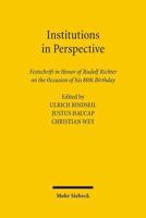 Institutions in Perspective: Festschrift in Honor of Rudolf Richter on the Occasion of His 80th Birthday 3161490614 Book Cover