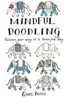 Mindful Doodling: Pattern Your Way to a Stress-Free Day 0752266098 Book Cover