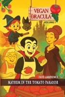 Vegan Dracula: Mayhem In The Tomato Paradise B0FNK1LYQL Book Cover
