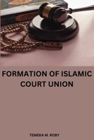 Formation of Islamic Court Union 891999997X Book Cover