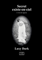 Secret existe-en-ciel: L'ivre de sagesse (French Edition) 2959905806 Book Cover