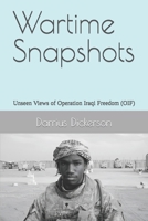 Wartime Snapshots: Unseen Views of Operation Iraqi Freedom (OIF) B0CVVM29R3 Book Cover