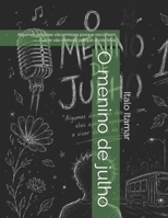 O menino de julho: Algumas pessoas vão embora porque escolhem, outras vão embora porque a vida leva. (Portuguese Edition) B0H63N7H4C Book Cover