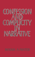 Confession and Complicity in Narrative 0521341914 Book Cover