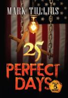 25 Perfect Days: Plus 5 More 1938475054 Book Cover