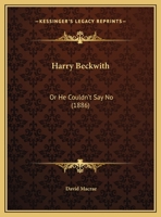 Harry Beckwith: Or He Couldn't Say No 1162071583 Book Cover