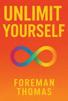 Unlimit Yourself B0FH7HGP7P Book Cover