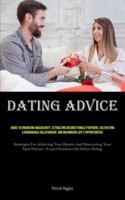 Dating Advice: Guide To Enhancing Masculinity, Attracting Desired Female Partners, Cultivating A Remarkable Relationship, And Maximising Life's ... Partner - Expert Guidance On Online Dating) 1835734227 Book Cover