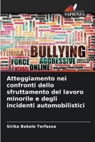 Atteggiamento nei confronti dello sfruttamento del lavoro minorile e degli incidenti automobilistici (Italian Edition) 6208028078 Book Cover