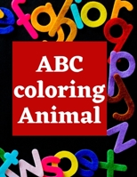 Abc Coloring Animal: book for kids (Learn alphabet and animal names and coloring / 8.5*11 with 53 Pages) B08B379HM5 Book Cover