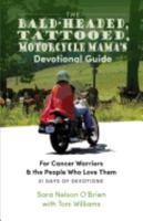 The Bald-Headed, Tattoed, Motorcycle Mama's Devotional Guide: For Cancer Warriors & the People Who Love Them 197904435X Book Cover