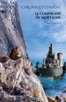 La Compagnie de Mortagne (Chroniques d'Avent t. 1) 1794240578 Book Cover