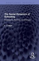 The Social Dynamics of Schooling: Participants, Priorities and Strategies (Routledge Revivals) 1041447469 Book Cover