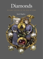 Diamonds: An Early History of the King of Gems 0300215665 Book Cover
