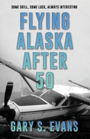 Flying Alaska After 50 1684922836 Book Cover