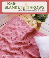 Knit Blankets and Throws with Mademoiselle Sophie 0811717917 Book Cover