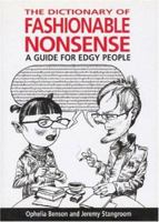 The Dictionary of Fashionable Nonsense: A Guide for Edgy People 0285637142 Book Cover