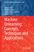 Machine Unlearning: Concepts, Techniques and Applications (Studies in Computational Intelligence, 1270) 3032184460 Book Cover