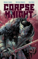 Corpse Knight Vol. 1 1534330992 Book Cover