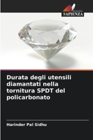 Durata degli utensili diamantati nella tornitura SPDT del policarbonato (Italian Edition) 620940975X Book Cover