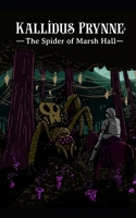Kallidus Prynne: The Spider of Marsh Hall B0DH898YDB Book Cover