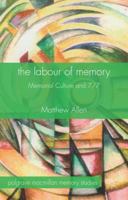 The Labour of Memory: Memorial Culture and 7/7 1137341637 Book Cover