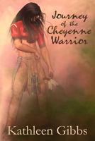 Journey of the Cheyenne Warrior 0985266104 Book Cover