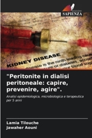 "Peritonite in dialisi peritoneale: capire, prevenire, agire". (Italian Edition) 6630076028 Book Cover