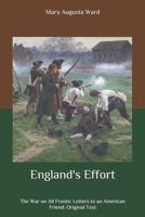 England's Effort (Letters to an American Friend) 1523772832 Book Cover
