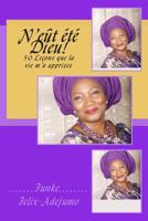N'e�t �t� Dieu!: 50 Le�ons que la vie m'a apprises 150289632X Book Cover