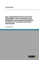 Eine vergleichende Untersuchung der Abhängigkeit des Parteisystems vom Wahlsystem sowie der gesellschaftlichen Konfliktlinien im Kontext westlicher Demokratien 3640928008 Book Cover