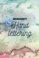 �bungsheft Handlettering: �bungsbuch F�r Hand Lettering - 110 Seiten Mit Vorbereitetem Muster Zum �ben Einer Sch�neren Handschrift 1092868992 Book Cover